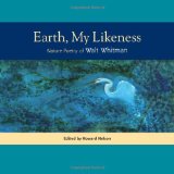 book cover image for book entitled Earth, My Likeness: Nature Poems of Walt Whitman edited by Howard Nelson